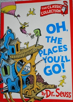 Oh, the Places You'll Go! by Dr Seuss - Dreya's World